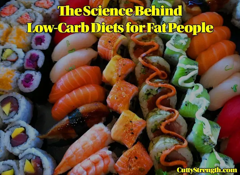 The Science Behind Low Carb Diets and Fat People