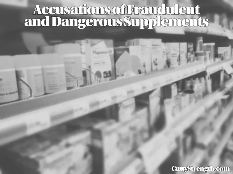 Accusations of Fradulent and Dangerous Supplements